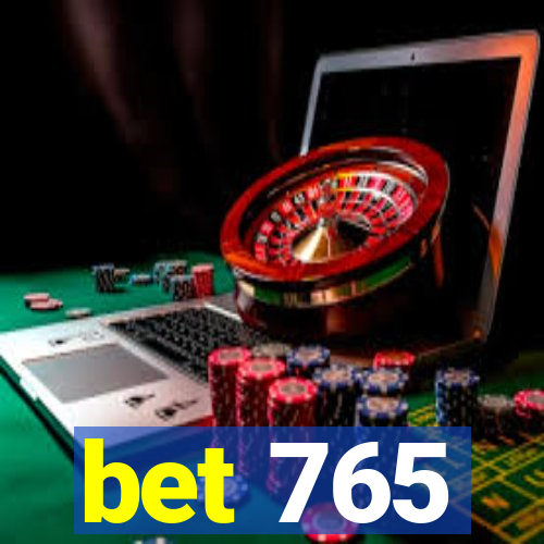 bet 765